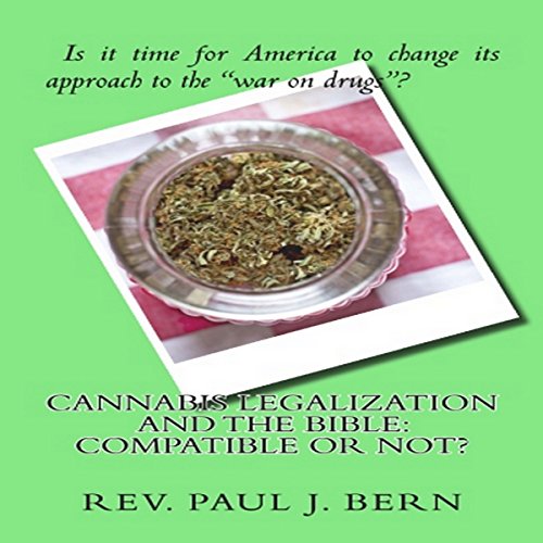 Cannabis Legalization and the Bible Audiobook By Paul Bern cover art