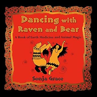 Dancing with Raven and Bear Audiobook By Sonja Grace cover art