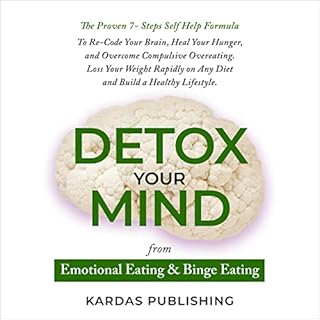 Detox Your Mind from Emotional Eating & Binge Eating Audiolibro Por Kardas Publishing arte de portada