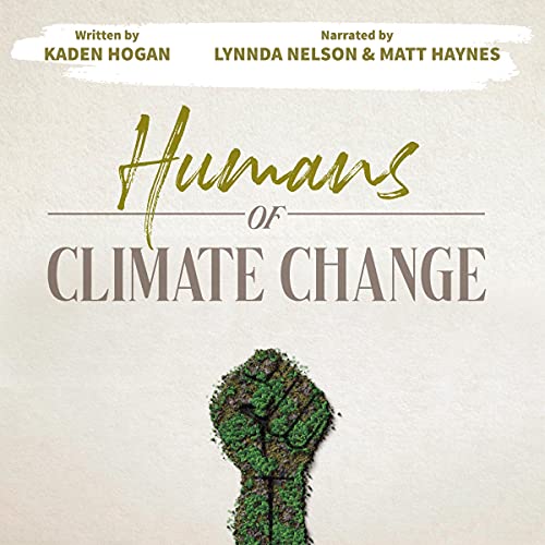 Humans of Climate Change Audiobook By Kaden Hogan cover art