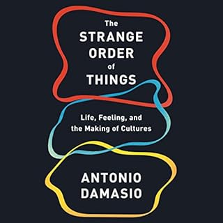 The Strange Order of Things Audiolibro Por Antonio Damasio arte de portada