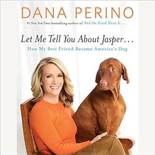 Let Me Tell You About Jasper... Audiobook By Dana Perino cover art