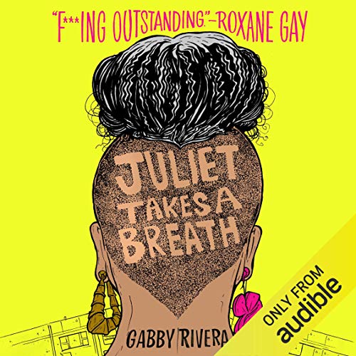 Juliet Takes a Breath Audiobook By Gabby Rivera cover art