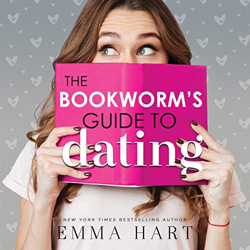 The Bookworm's Guide to Dating Audiobook By Emma Hart cover art