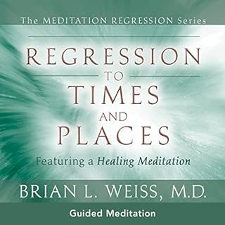 Regression to Times and Places Audiobook By Brian L. Weiss M.D. cover art