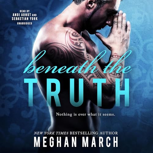 Beneath the Truth Audiobook By Meghan March cover art