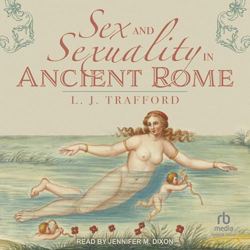 Sex and Sexuality in Ancient Rome Audiolibro Por L. J. Trafford arte de portada