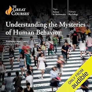 Understanding the Mysteries of Human Behavior Audiobook By Mark Leary, The Great Courses cover art