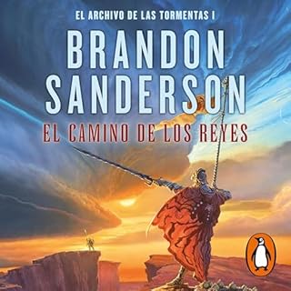 El camino de los reyes [The Way of Kings] Audiolibro Por Brandon Sanderson, Rafael Marín Trechera - translator arte de