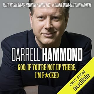 God, If You're Not up There, I'm F*cked Audiobook By Darrell Hammond cover art