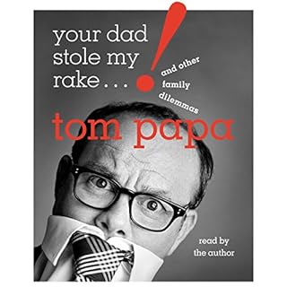 Your Dad Stole My Rake Audiobook By Tom Papa cover art