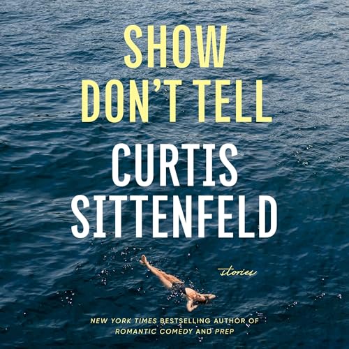 Show Don't Tell Audiolivro Por Curtis Sittenfeld capa