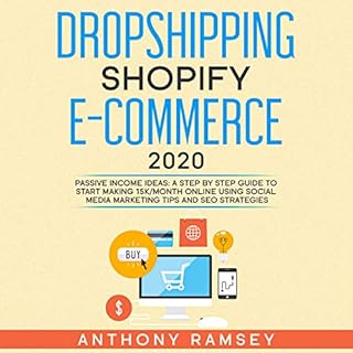 Dropshipping Shopify E-Commerce 2020: Passive Income Ideas Audiobook By Anthony Ramsey cover art