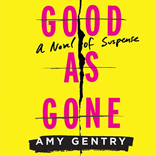 Good As Gone Audiobook By Amy Gentry cover art