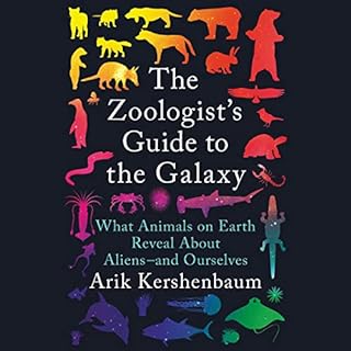 The Zoologist's Guide to the Galaxy Audiobook By Arik Kershenbaum cover art