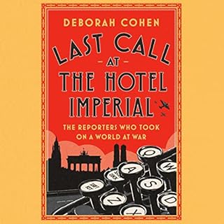 Last Call at the Hotel Imperial Audiobook By Deborah Cohen cover art