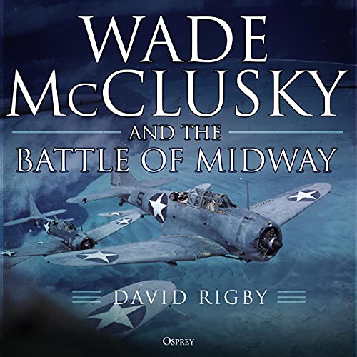 Wade McClusky and the Battle of Midway Audiobook By David Rigby cover art