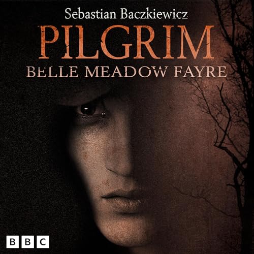 Pilgrim: Belle Meadow Fayre Audiobook By Sebastian Baczkiewicz cover art