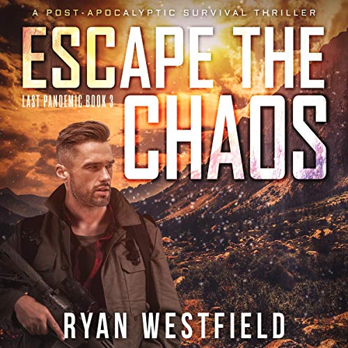 Page de couverture de Escape the Chaos (A Post-Apocalyptic Survival Thriller)