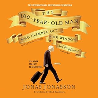 The 100-Year-Old Man Who Climbed Out the Window and Disappeared Audiolibro Por Jonas Jonasson arte de portada