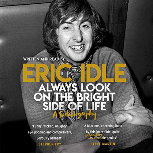 Always Look on the Bright Side of Life Audiobook By Eric Idle cover art