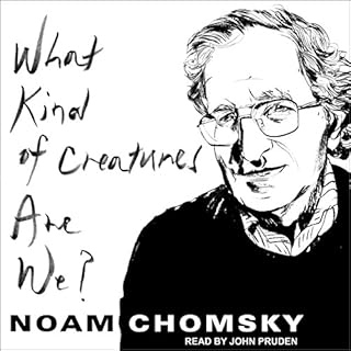 What Kind of Creatures Are We? Audiobook By Noam Chomsky cover art