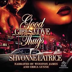 Good Girls Love Thugs Audiobook By Shvonne Latrice cover art