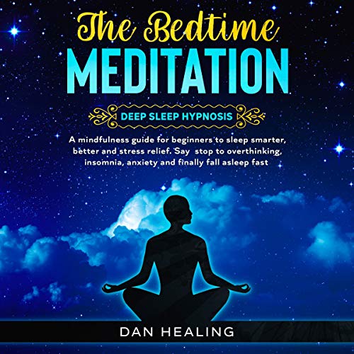 Couverture de The Bedtime Meditation: Deep Sleep Hypnosis