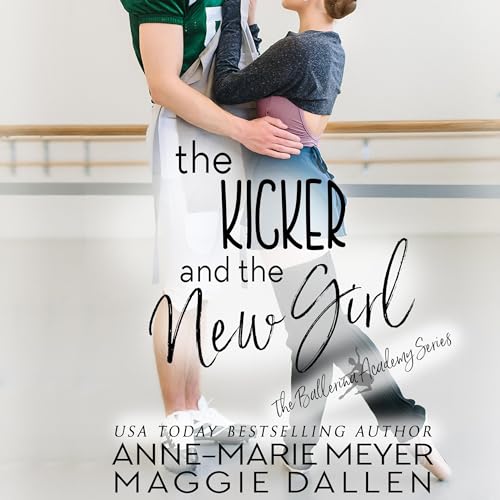 The Kicker and the New Girl Audiolibro Por Anne-Marie Meyer, Maggie Dallen arte de portada