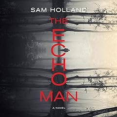 The Echo Man Audiobook By Sam Holland cover art