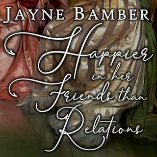 Happier in Her Friends than Relations Audiobook By Jayne Bamber cover art