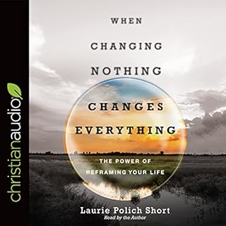 When Changing Nothing Changes Everything Audiolibro Por Laurie Polich Short arte de portada