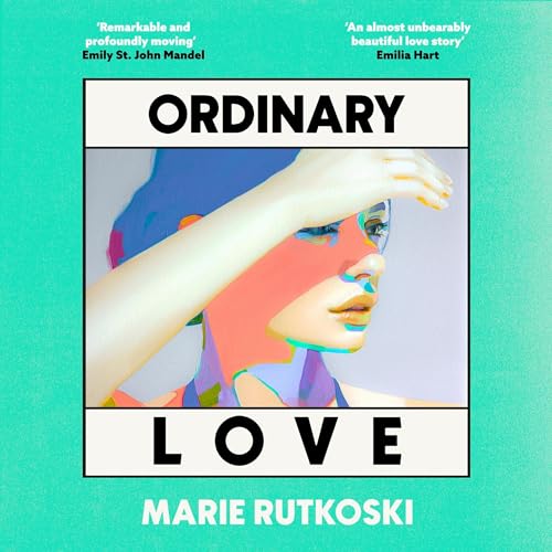 Ordinary Love Audiobook By Marie Rutkoski cover art