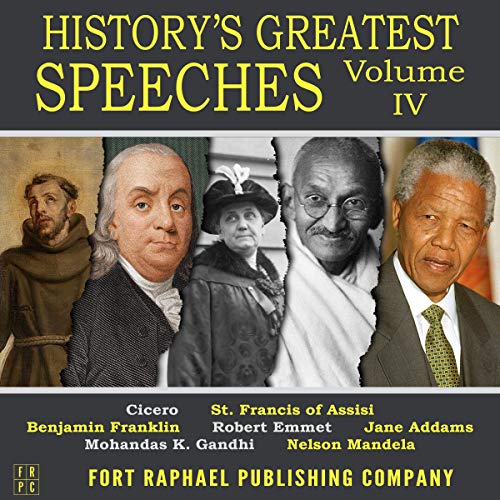 History's Greatest Speeches - Volume IV Audiolivro Por Benjamin Franklin, Mohandas K. Gandhi, Nelson Mandela capa