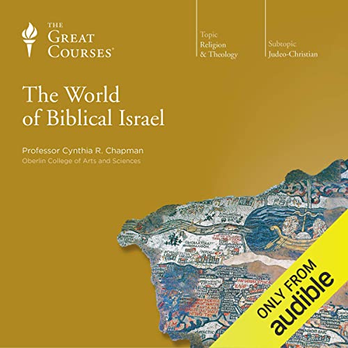 The World of Biblical Israel Audiobook By Cynthia R. Chapman, The Great Courses cover art