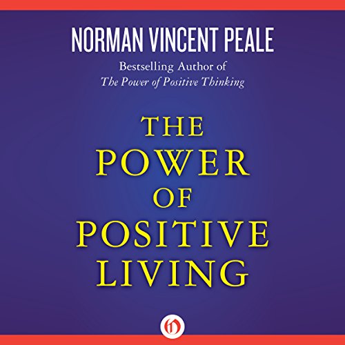 The Power of Positive Living Audiobook By Norman Vincent Peale cover art