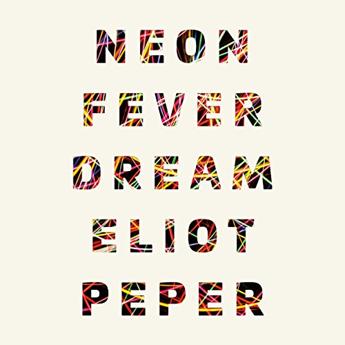 Neon Fever Dream Audiobook By Eliot Peper cover art