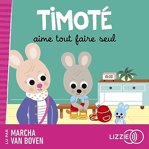 Timoté aime tout faire tout seul Audiobook By Mélanie Combes - illustratrice, Emmanuelle Massonaud, Méla