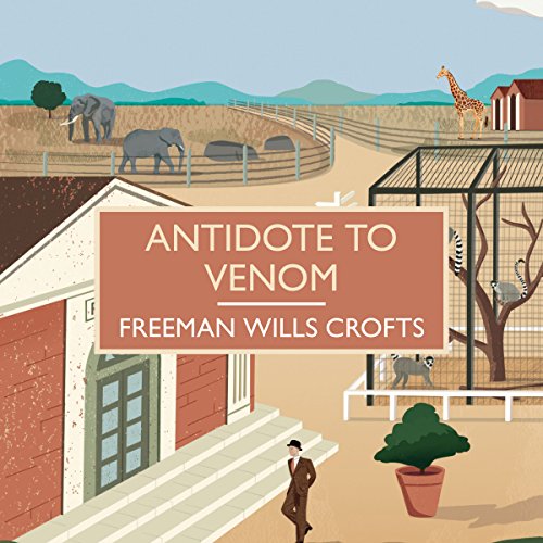 Antidote to Venom Audiolibro Por Freeman Wills Crofts arte de portada