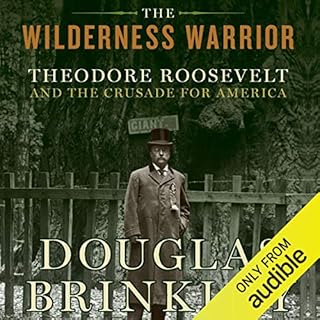 The Wilderness Warrior Audiobook By Douglas Brinkley cover art