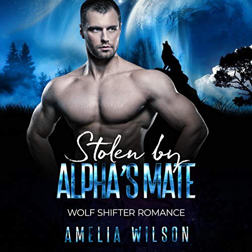 Stolen by Alphas Mate: Wolf Shifter Romance Audiolibro Por Amelia Wilson arte de portada