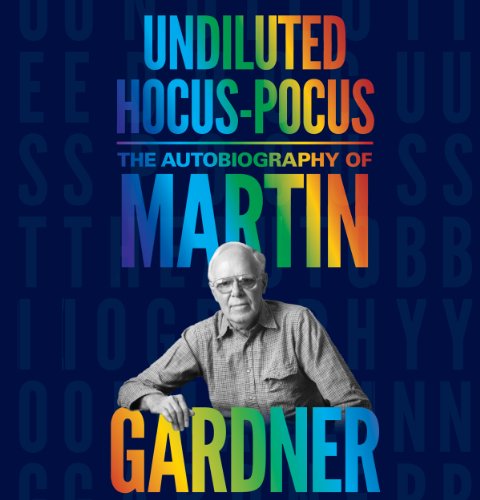 Undiluted Hocus-Pocus Audiobook By Martin Gardner, James Randi cover art