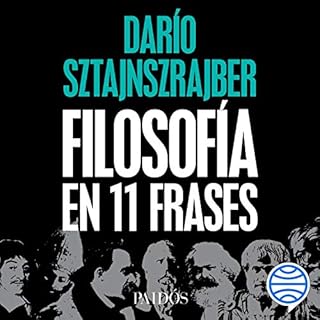 Filosofía en 11 frases Audiobook By Darío Sztajnszrajber cover art