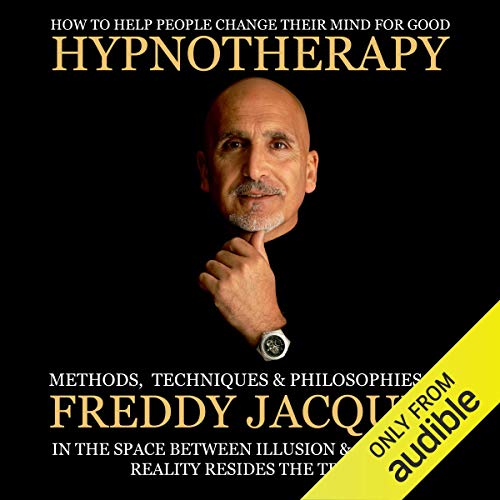 Hypnotherapy: Methods, Techniques and Philosophies of Freddy Jacquin cover art