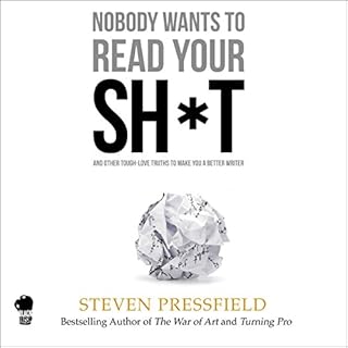 Nobody Wants to Read Your Sh*t Audiolibro Por Steven Pressfield arte de portada