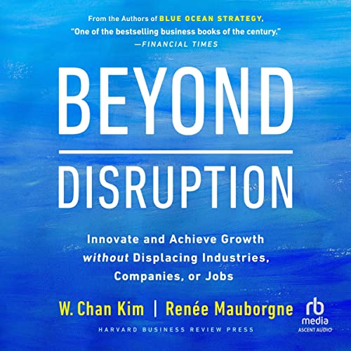 Beyond Disruption Audiolivro Por W. Chan Kim, Renée Mauborgne capa