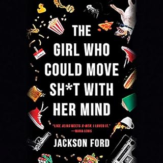 The Girl Who Could Move Sh*t with Her Mind Audiobook By Jackson Ford cover art