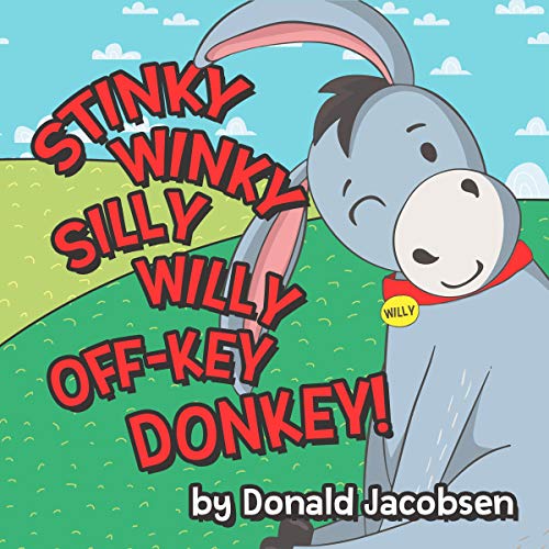 Stinky Winky Silly Willy Off-Key Donkey Audiobook By Donald Jacobsen cover art