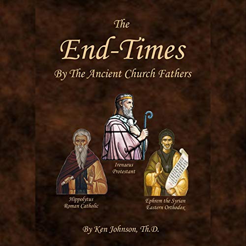 The End-Times by the Ancient Church Fathers cover art