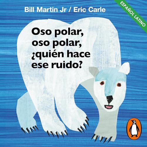 Oso polar, oso polar, ¿quién hace ese ruido? [Polar Bear, Polar Bear, What Do You Hear?] Audiolivro Por Bill Ma